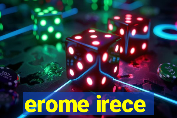 erome irece